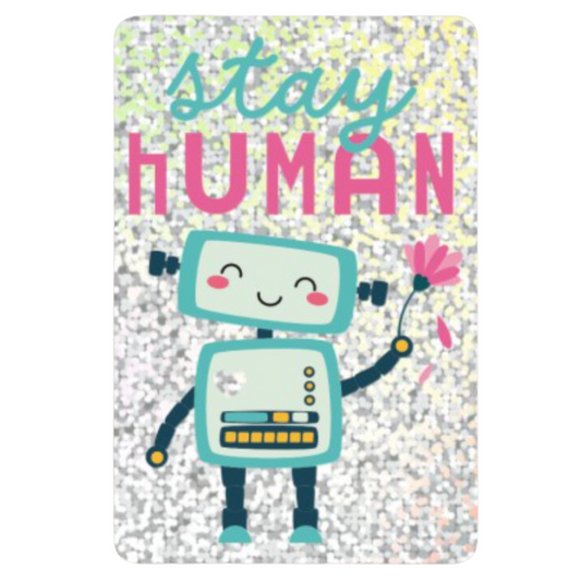 Stay Human glitter sticker