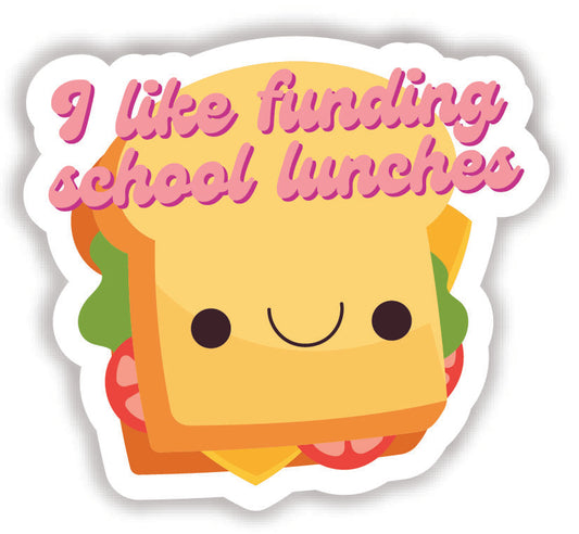 I like funding school lunches
